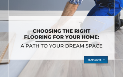 Choosing the Right Flooring for Your Home: A Path to Your Dream Space